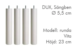 Dux Sängben Cylindriska Ø5,5cm